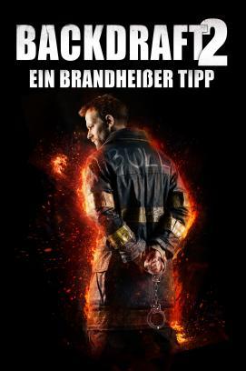 Backdraft 2: Ein brandheißer Tipp