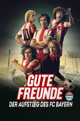 Gute Freunde - Der Aufstieg des FC Bayern - Staffel 1